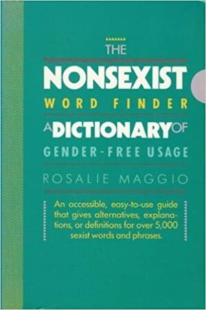 The Nonsexist Word Finder by Rosalie Maggio