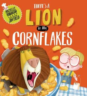 There's a Lion in My Cornflakes by Michelle Robinson