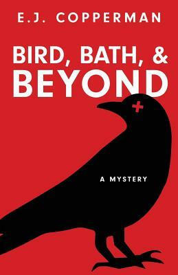 Bird, Bath, and Beyond by E.J. Copperman