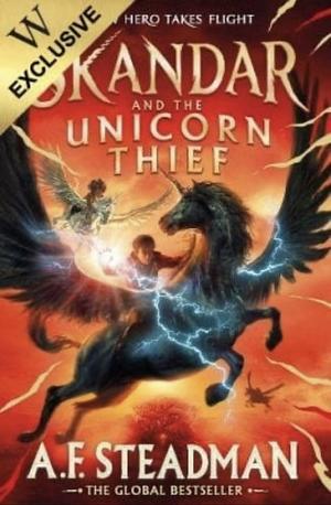 Skandar and the Unicorn Thief by A.F. Steadman