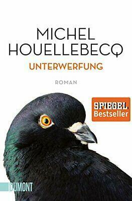 Unterwerfung by Michel Houellebecq