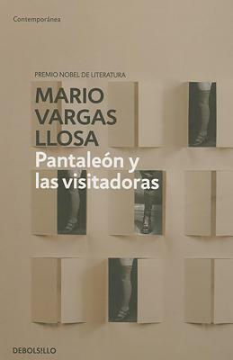 Pantaleón Y Las Visitadoras by Mario Vargas Llosa