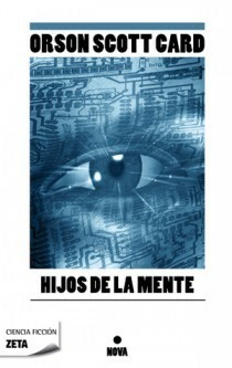 Hijos de la mente by Orson Scott Card