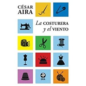 La Costurera y el Viento by César Aira