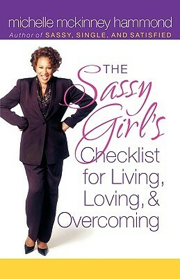 The Sassy Girl's Checklist for Living, Loving, & Overcoming by Michelle McKinney Hammond