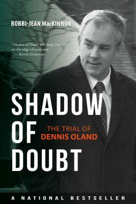 Shadow of Doubt: The Trial of Dennis Oland by Bobbi-Jean MacKinnon