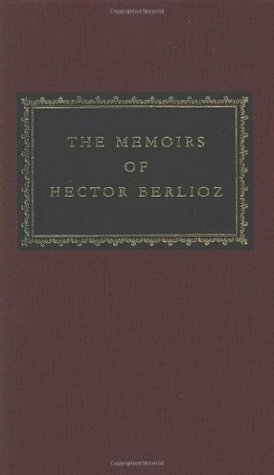 The Memoirs by David Cairns, Hector Berlioz