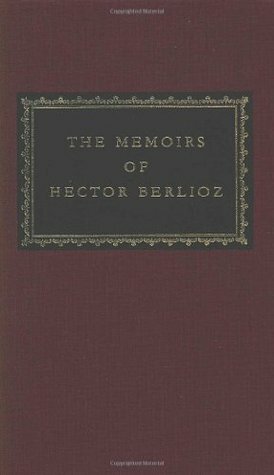 The Memoirs by David Cairns, Hector Berlioz