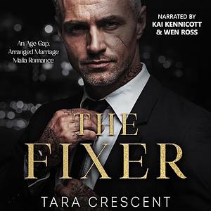 The Fixer by Tara Crescent