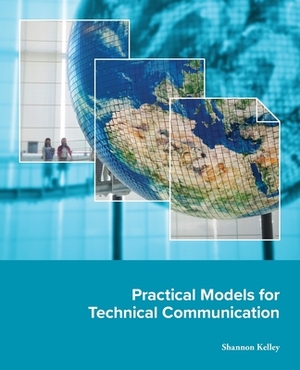 Practical Models for Technical Communication - Dev 2 by Shannon Kelley