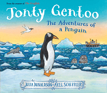 Jonty Gentoo: The Adventures of a Penguin by Julia Donaldson