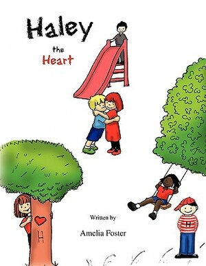 Haley the Heart by Amelia Foster