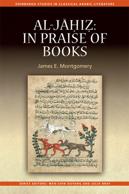Al-Jahiz: In Praise of Books by James E. Montgomery