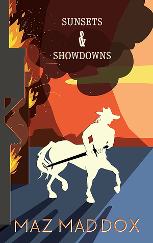 Sunsets & Showdowns by Maz Maddox