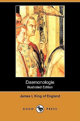 Daemonologie (Illustrated Edition) (Dodo Press) by King James I of England, King James I of England