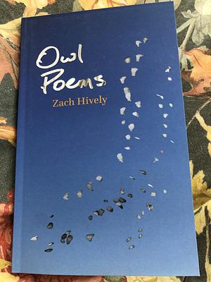 Owl Poems by Zach Hively