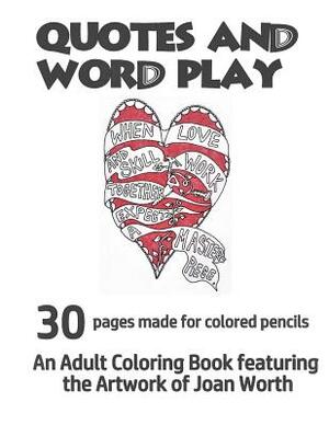 Quotes and Word Play: 30 drawings made for colored pencil by Joan Worth