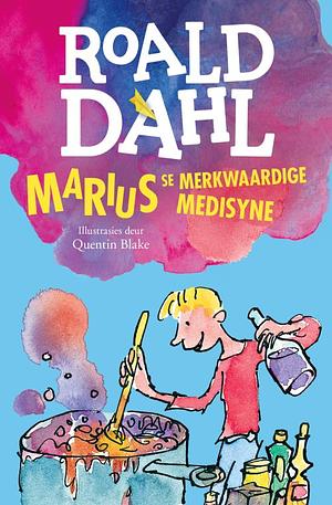 Marius se Merkwaardige Medisyne by Roald Dahl