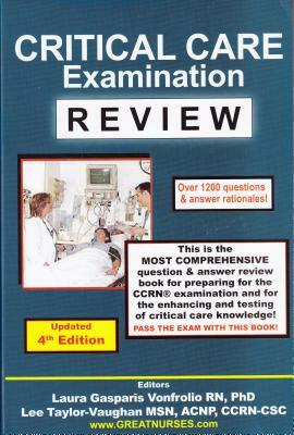 Critical Care Examination Review Updated 4th Edition: Over 1,200 Questions & Answer Rationales! by Laura Gasparis Vonfrolio, Lee Taylor-Vaughan