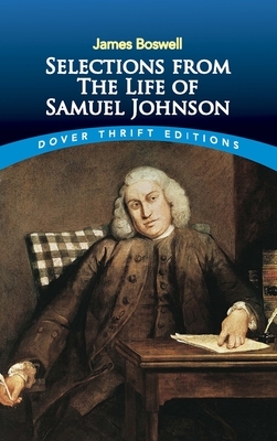 Selections from the Life of Samuel Johnson by James Boswell