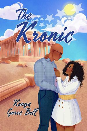 The Kronic by Kenya Goree-Bell, Kenya Goree-Bell