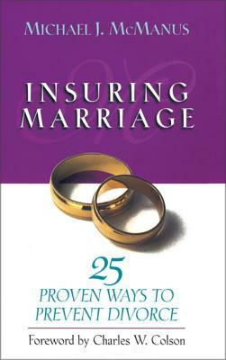 Insuring Marriage: 25 Proven Ways to Prevent Divorce by Michael McManus