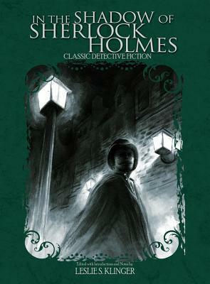 In the Shadow of Sherlock Holmes by Leslie S. Klinger