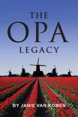 The Opa Legacy by Janie Van Komen