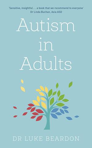 Autism in Adults by Luke Beardon