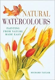 Natural Watercolours by Richard S. Taylor