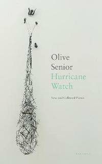 Hurricane Watch: New and Collected Poems by Olive Senior