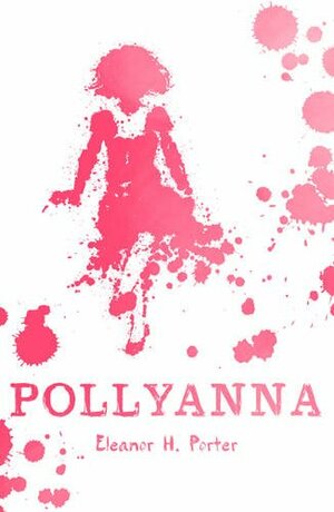 Pollyanna by Eleanor H. Porter