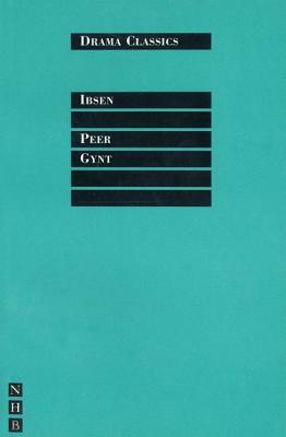 Peer Gynt by Henrik Ibsen