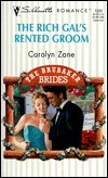 The Rich Gal's Rented Groom by Carolyn Zane