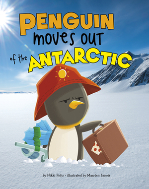 Penguin Moves Out of the Antarctic by Nikki Potts