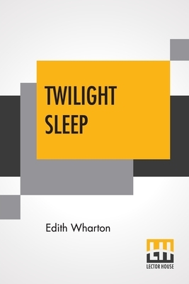 Twilight Sleep by Edith Wharton