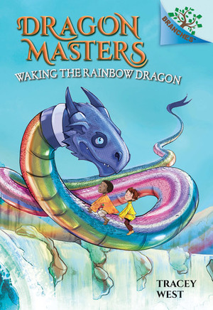 Waking the Rainbow Dragon: Dragon Masters #10 [With Battery] by Tracey West