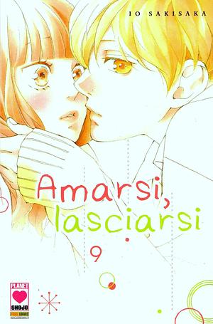 Amarsi, lasciarsi, Vol. 9 by Laura Giordano, Io Sakisaka