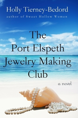 The Port Elspeth Jewelry Making Club by Holly Tierney-Bedord