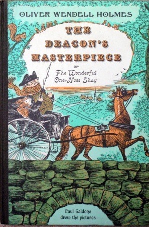 The Deacon's Masterpiece or the Wonderful One-Hoss Shay by Oliver Wendell Holmes Sr., Paul Galdone