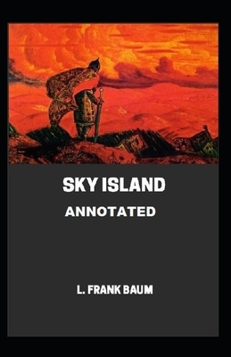 Sky Island Annotated by L. Frank Baum