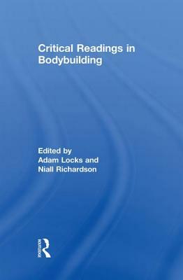 Critical Readings in Bodybuilding by 