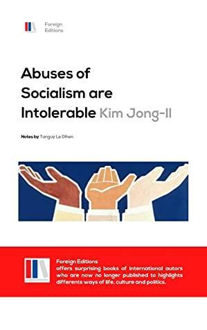 Abuses of Socialism are Intolerable by Tanguy Le Dihen, Kim Jong Il