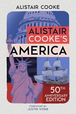 Alistair Cooke's America: The 50th Anniversary Edition by Alistair Cooke