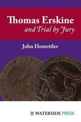 Thomas Erskine and Trial by Jury by John Hostettler