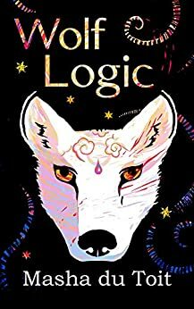 Wolf Logic (Crooked World Book 2) by Masha du Toit