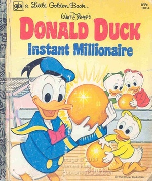 Donald Duck: Instant Millionaire (A Little Golden Book) by The Walt Disney Company