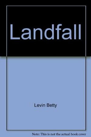 Landfall by Betty Levin