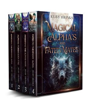 Magical Alpha's and Fated Mates: A Shifter Paranormal Romance Collection by Ruby Brinks