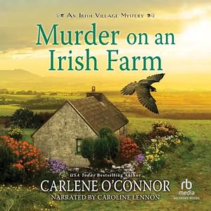 Murder on an Irish Farm by Carlene O'Connor